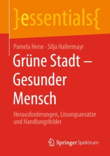 Image for Grune Stadt - Gesunder Mensch: Herausforderungen, Losungsansatze Und Handlungsfelder