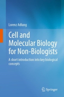 Image for Cell and molecular biology for non-biologists  : a short introduction into key biological concepts