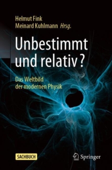 Image for Unbestimmt Und Relativ?: Das Weltbild Der Modernen Physik