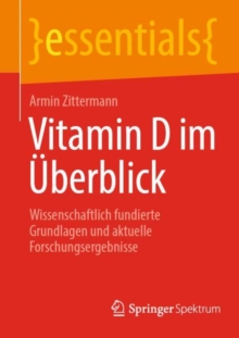 Image for Vitamin D Im Uberblick: Wissenschaftlich Fundierte Grundlagen Und Aktuelle Forschungsergebnisse
