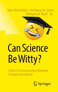 Image for Can science be witty?  : science communication between criticism and cabaret