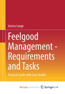 Image for Feelgood Management - Requirements and Tasks : Practical Guide with Case Studies