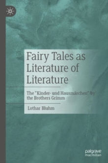 Image for Fairy Tales as Literature from Literature: The "Kinder- Und Hausmärchen" by the Brothers Grimm