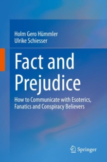 Image for Fact and prejudice  : how to communication with esoterics, fanatics and conspiracy believers