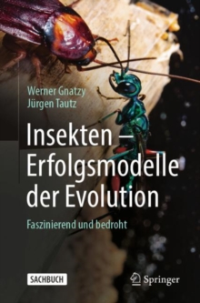 Image for Insekten - Erfolgsmodelle der Evolution : Faszinierend und bedroht