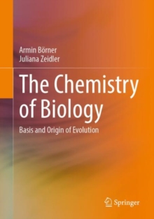 Image for The chemistry of biology  : basis and origin of evolution