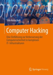 Image for Computer Hacking : Eine Einfuhrung zur Verbesserung der Computersicherheit in komplexen IT-Infrastrukturen