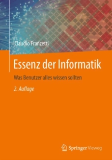 Image for Essenz Der Informatik: Was Benutzer Alles Wissen Sollten