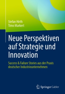 Image for Neue Perspektiven Auf Strategie Und Innovation: Success & Failure Stories Aus Der Praxis Deutscher Industrieunternehmen