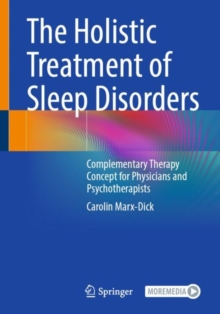 Image for The holistic treatment of sleep disorders  : complementary therapy concept for physicians and psychotherapists