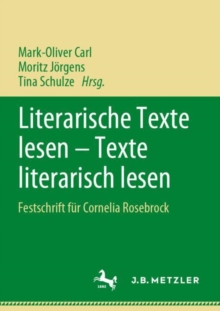 Image for Literarische Texte lesen – Texte literarisch lesen : Festschrift fur Cornelia Rosebrock