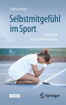 Image for Selbstmitgefuhl im Sport : Selbsthilfe in sportlichen Krisen