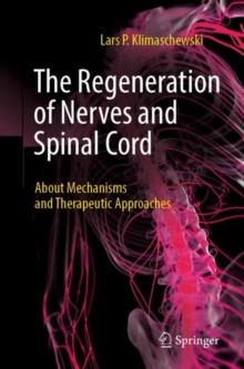 Image for The Regeneration of Nerves and Spinal Cord