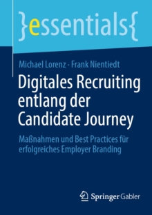 Image for Digitales Recruiting Entlang Der Candidate Journey: Manahmen Und Best Practices Fur Erfolgreiches Employer Branding
