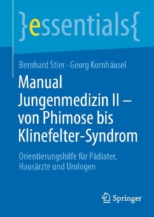 Image for Manual Jungenmedizin II - von Phimose bis Klinefelter-Syndrom : Orientierungshilfe fur Padiater, Hausarzte und Urologen