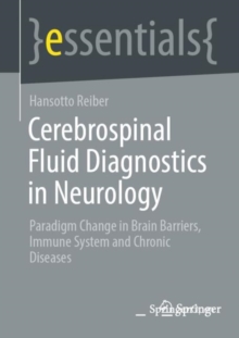 Image for Cerebrospinal fluid diagnostics in neurology  : paradigm change in brain barriers, immune system and chronic diseases