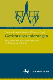 Image for Gerichtsinszenierungen: Praktiken Des In-Szene-Setzens in Theater Und Recht