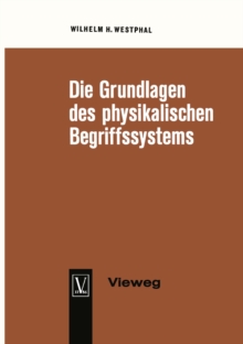 Image for Die Grundlagen des physikalischen Begriffssystems: Physikalische Groen und Einheiten
