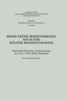 Image for Manis Fruhe Missionsreisen nach der Kolner Manibiographie: Textkritischer Kommentar und Erlauterungen zu p. 121 - p. 192 des Kolner Mani-Kodex