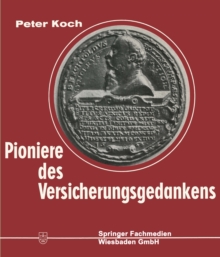 Image for Pioniere des Versicherungsgedankens: 300 Jahre Versicherungsgeschichte in Lebensbildern. 1550-1850