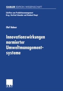 Image for Innovationswirkungen normierter Umweltmanagementsysteme: Eine okonomische Analyse von EMAS-I, EMAS-II und ISO 14001