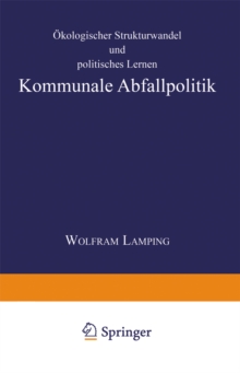 Image for Kommunale Abfallpolitik: Okologischer Strukturwandel und politisches Lernen.