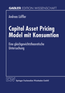 Image for Capital Asset Pricing Model mit Konsumtion: Eine gleichgewichtstheoretische Untersuchung.