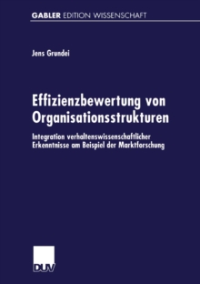 Image for Effizienzbewertung von Organisationsstrukturen: Integration verhaltenswissenschaftlicher Erkenntnisse am Beispiel der Marktforschung.