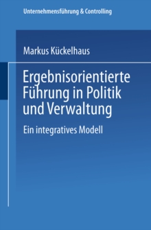Image for Ergebnisorientierte Fuhrung in Politik und Verwaltung: Ein integratives Modell.