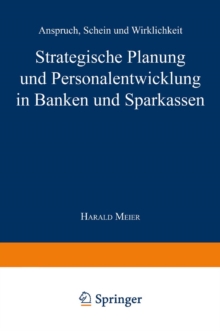 Image for Strategische Planung und Personalentwicklung in Banken und Sparkassen: Anspruch, Schein und Wirklichkeit.