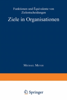 Image for Ziele in Organisationen: Funktionen und Aquivalente von Zielentscheidungen.