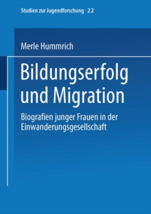 Image for Bildungserfolg und Migration: Biographien junger Frauen in der Einwanderungsgesellschaft