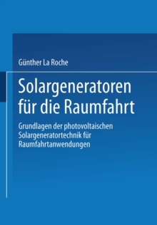 Image for Solargeneratoren fur die Raumfahrt: Grundlagen der photovoltaischen Solargeneratortechnik fur Raumfahrtanwendungen