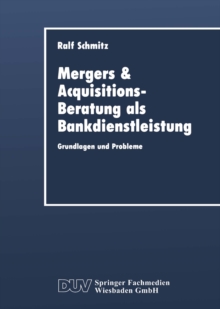Image for Mergers & Acquisitions-Beratung als Bankdienstleistung: Grundlagen und Probleme.