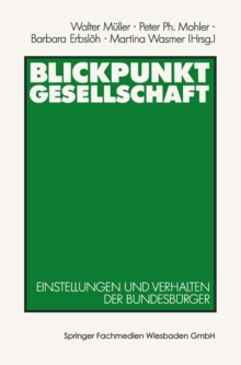 Image for Blickpunkt Gesellschaft: Einstellungen und Verhalten der Bundesburger