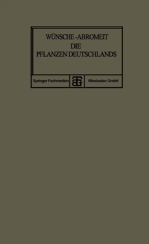 Image for Die Pflanzen Deutschlands: Eine Anleitung zu Ihrer Kenntnis