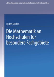 Image for Die Mathematik an Hochschulen Fur Besondere Fachgebiete