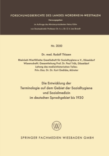 Image for Die Entwicklung der Terminologie auf dem Gebiet der Sozialhygiene und Sozialmedizin im deutschen Sprachgebiet bis 1930