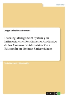 Image for Learning Management System y su Influnecia en el Rendimiento Academico de los Alumnos de Administracion a Educacion en distintas Universidades