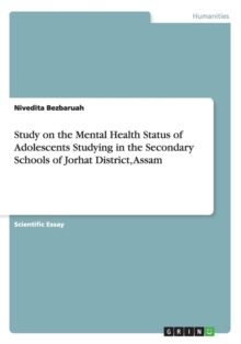 Image for Study on the Mental Health Status of Adolescents Studying in the Secondary Schools of Jorhat District, Assam