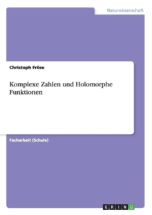 Image for Komplexe Zahlen und Holomorphe Funktionen