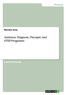 Image for Autismus. Diagnose, Therapie und STEP-Programm