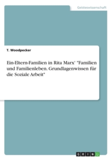 Image for Ein-Eltern-Familien in Rita Marx' "Familien und Familienleben. Grundlagenwissen fur die Soziale Arbeit"