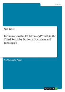 Image for Influence on the Children and Youth in the Third Reich by National Socialism and Ideologies