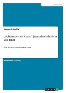 Image for "Schlimmer als Knast. Jugendwerkhoefe in der DDR : Eine kritische Auseinandersetzung