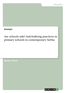 Image for Are Schools Safe? Anti-Bullying Practices in Primary Schools in Contemporary Serbia