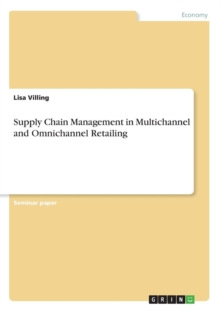 Image for Supply Chain Management in Multichannel and Omnichannel Retailing