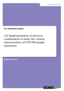 Image for 2-D Implementation of Electron Confinement to Study the Current Characteristics of STM Tip-Sample Separation