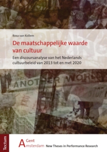 Image for De maatschappelijke waarde van cultuur: Een discoursanalyse van het Nederlands cultuurbeleid van 2013 tot en met 2020