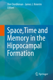Image for Space, time and memory in the hippocampal formation